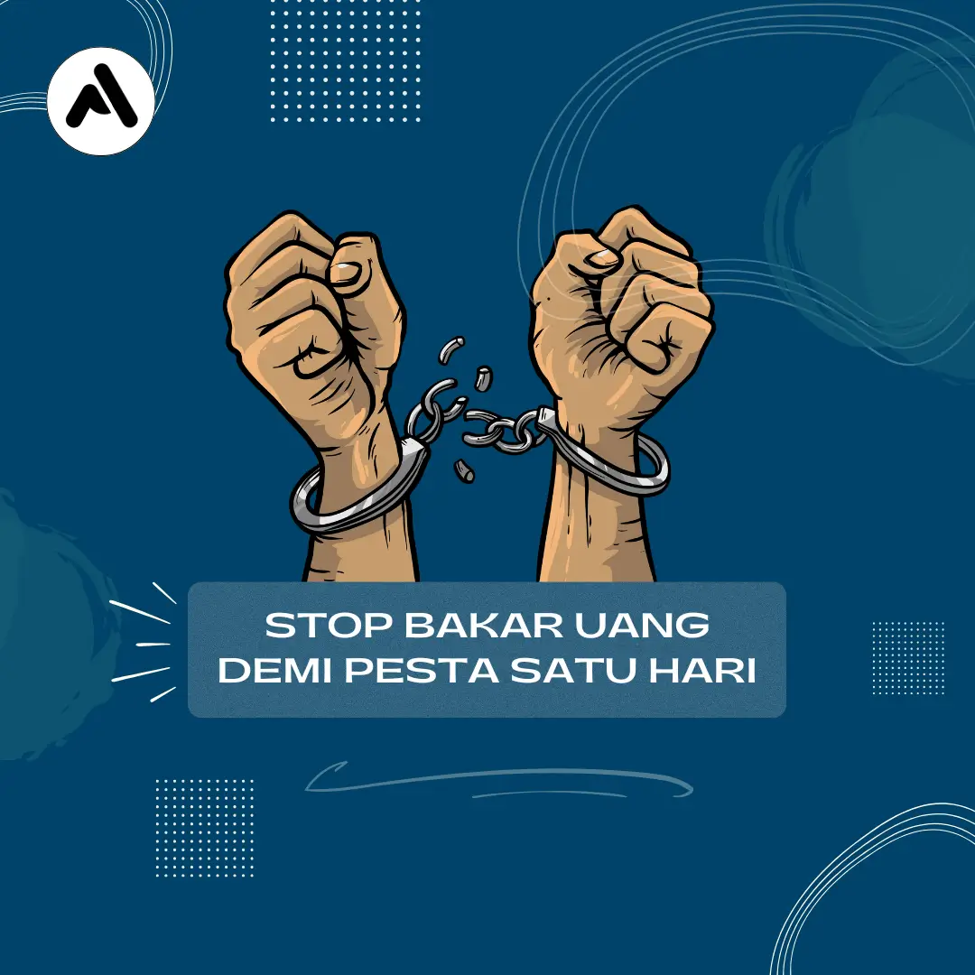 jangan bakar uang untuk satu hari