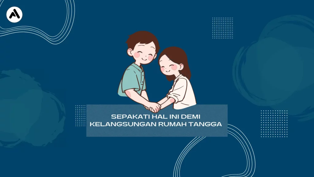 kesepakatan penting demi keberlangsungan rumah tangga