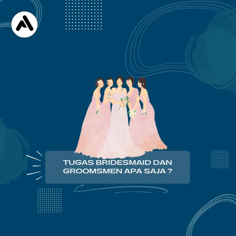 Apa Saja Rincian Beban Kerja Bridesmaid Dan Groomsmen Sepanjang Rangkaian Pesta Pernikahan?