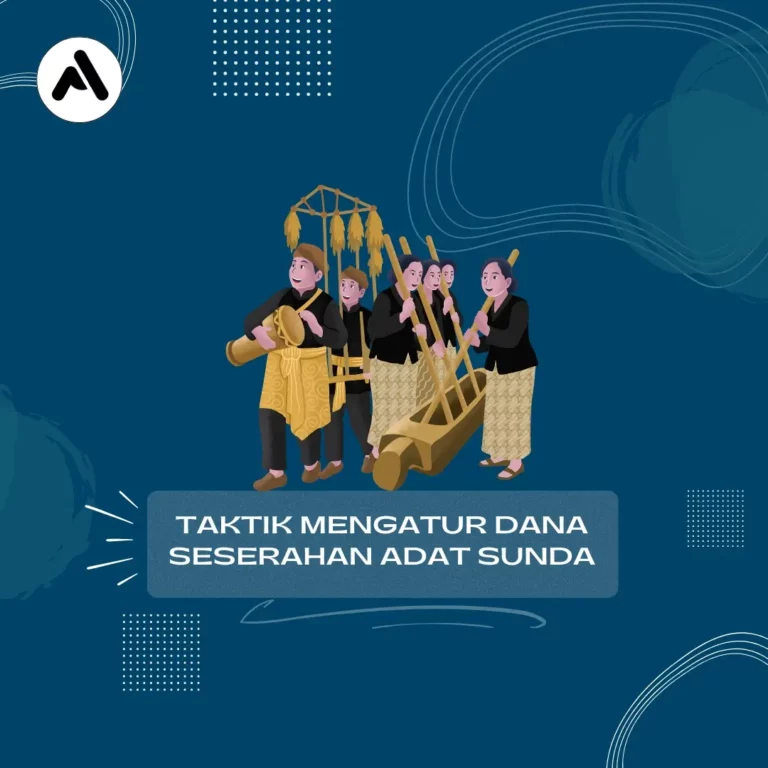 Khusus Calon Pengantin Pria: Taktik Mengatur Dana Seserahan Adat Sunda yang Realistis